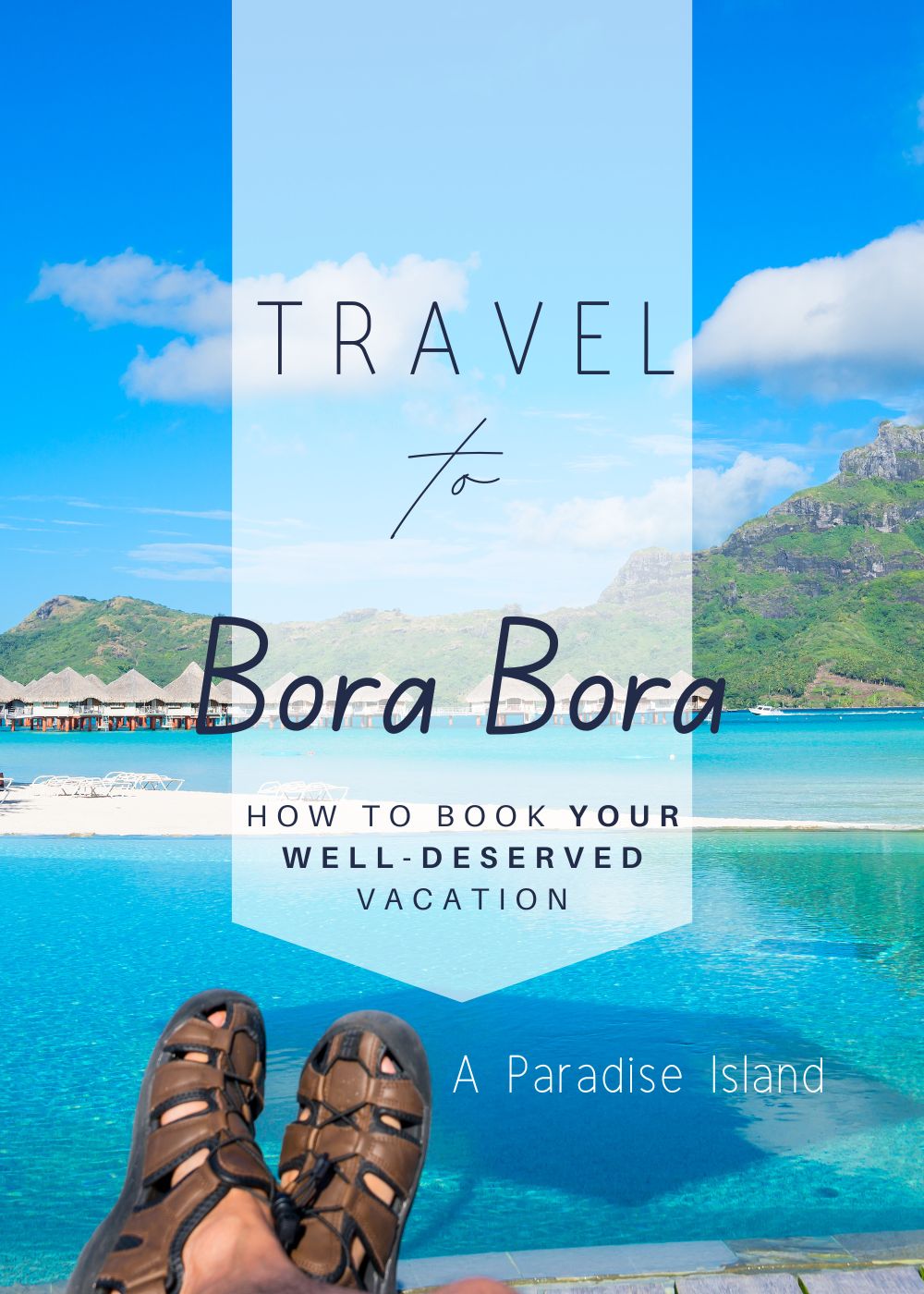Visit Bora Bora the easy way to book your stay best places to stay award winning things to do book your flights all inclusive