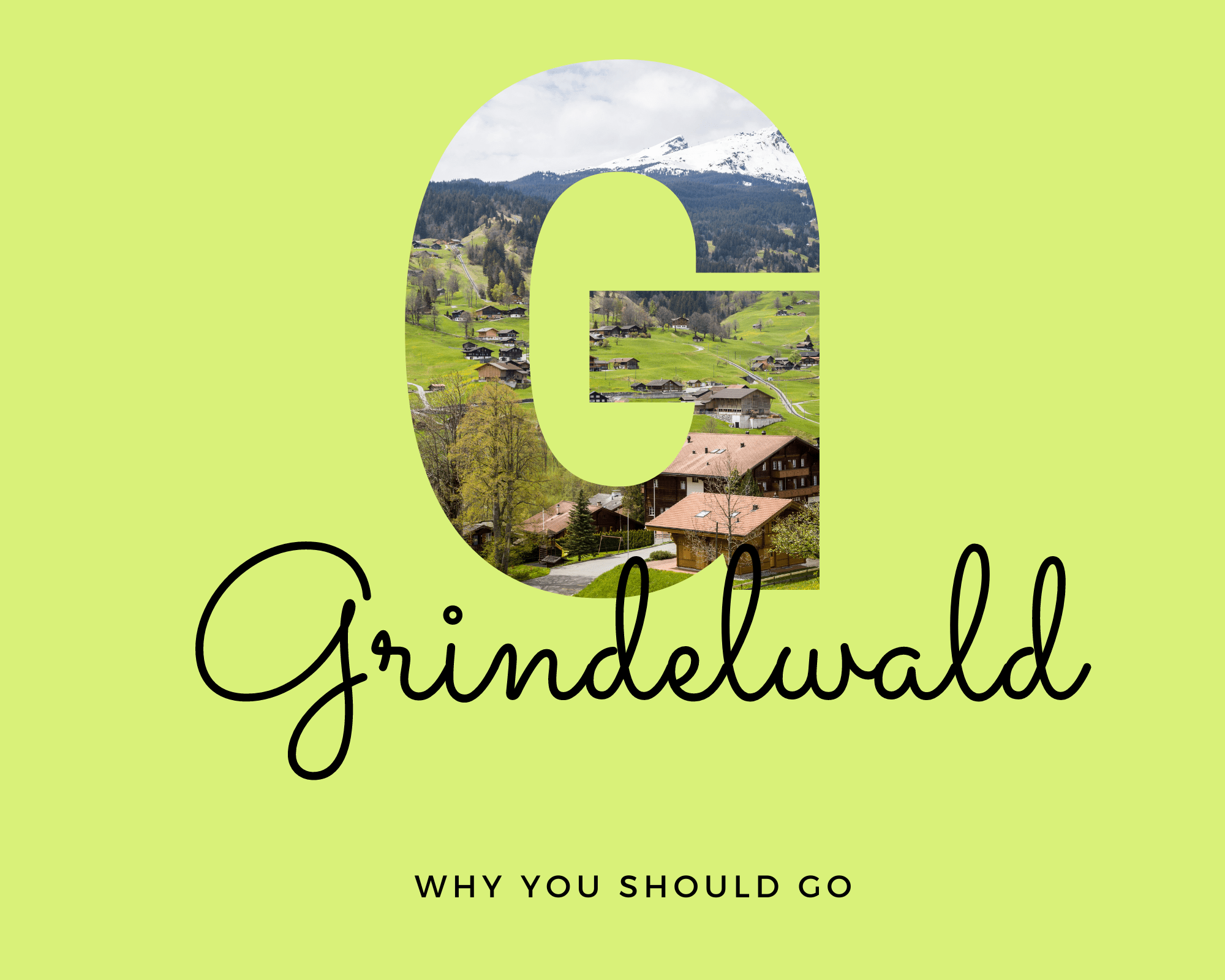 Why you should visit Grindelwald