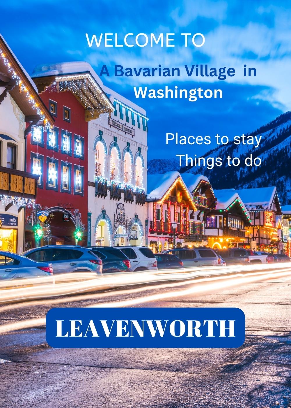 Visit Leavenworth Beautiful Bavarian village in Washington US Most beautiful place in America