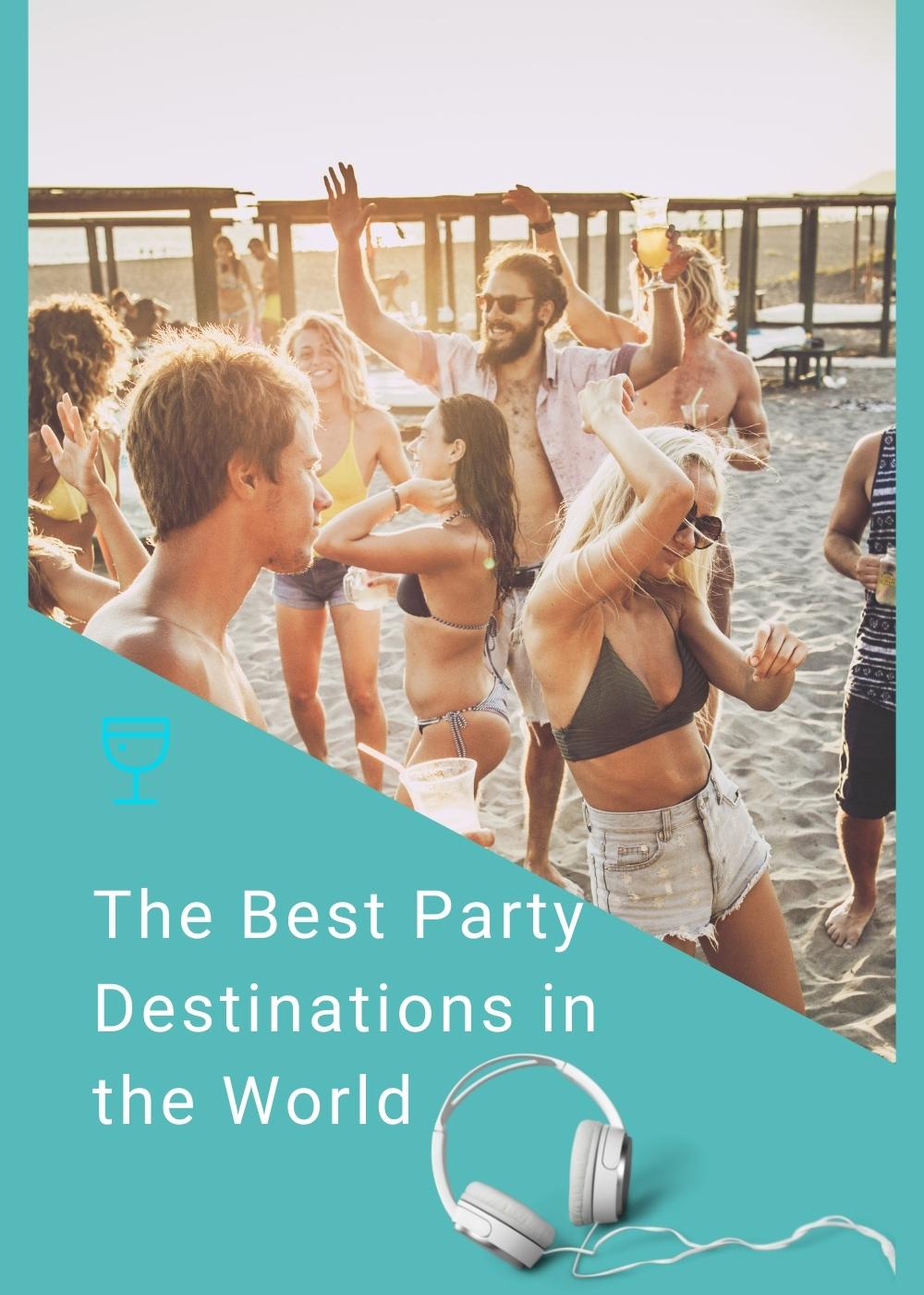 Best party destinations in the world