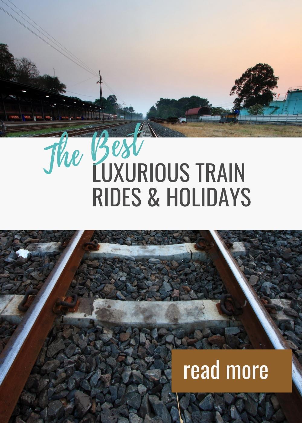 The worlds most luxurious train rides and holidays the best of all
