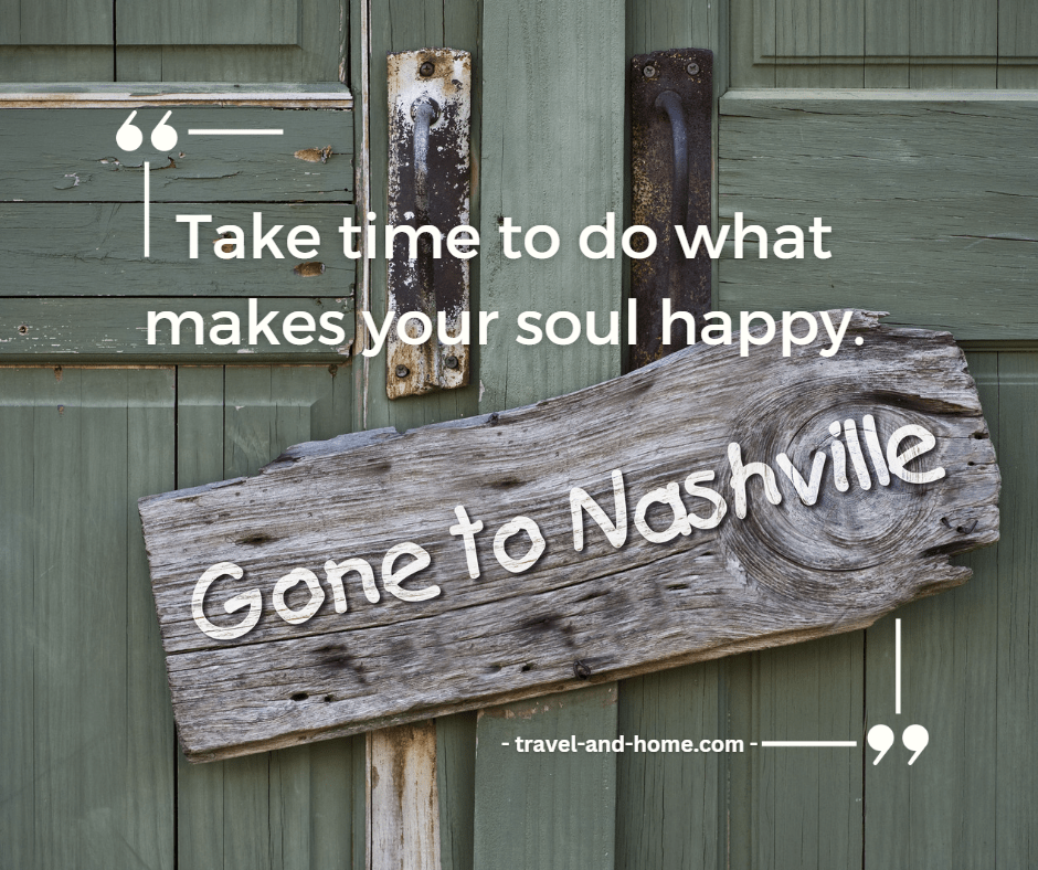 Nashville Quotes For Instagram Captions take time to do what makes your soul happy min