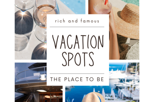 Most popular places where the rich and famous go on vacation